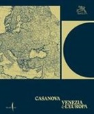 Renata Codello - Casanova, Venezia e l'Europa