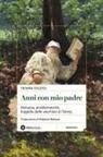 Tatiana Tolstoj - Anni con mio padre. Dolcezza, problematicità, tragedia della vecchiaia di Tolstoj