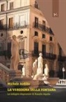 Michele Ardilio - La vergogna della fontana. Le indagini disgraziate di Rosalio Aquila