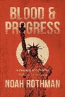Noah Rothman - Blood and Progress