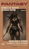 Gardner R. Dozois, George R. R. Martin - Dangerous women. La ragazza nello specchio e nuove storie di donne pericolose