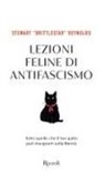 Stewart Reynolds - Lezioni feline di antifascismo. Tutto quello che il tuo gatto piò insegnarti sulla libertà