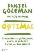 Daniel Goleman - Optimal. Dimentica la perfezione, evita il burnout e vivi al tuo meglio