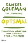 Daniel Goleman - Optimal. Dimentica la perfezione, evita il burnout e vivi al tuo meglio