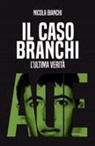 Nicola Bianchi - Il caso Branchi. L'ultima verità