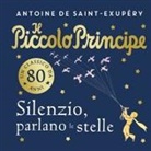 Antoine de Saint-Exupéry - Il piccolo principe. Silenzio, parlano le stelle