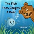 Claire Hackney, Vicky Jones - The Fish That Caught A Bear
