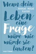 Ahmad Milad Karimi - Wenn dein Leben eine Frage wäre, wie würde sie lauten?