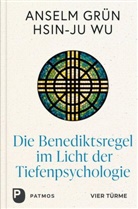 Grün Anselm, Hsin-Ju Wu - Die Benediktsregel im Licht der Tiefenpsychologie
