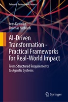 Jens Kawelke, Thomas Niebisch - AI-Driven Transformation - Practical Frameworks for Real-World Impact