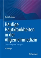 Dietrich Abeck - Häufige Hautkrankheiten in der Allgemeinmedizin