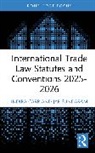 Indira Sundaram Carr, Carr Indira, Sundaram Jae - International Trade Law Statutes and Conventions 2025- 2026
