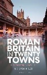 Richard Hingley, Unwin Christina - Roman Britain in Twenty Towns
