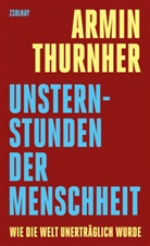 Armin Thurnher - Unsternstunden der Menschheit