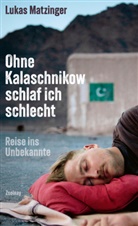 Lukas Matzinger, Olivia Wimmer - Ohne Kalaschnikow schlaf ich schlecht