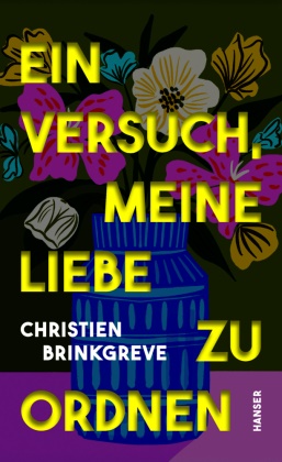 Christien Brinkgreve - Ein Versuch, meine Liebe zu ordnen