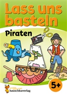 Corina Beurenmeister, Corina Beurenmeister - Lass uns basteln - Bastelbuch ab 5 Jahre - Piraten