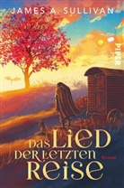 James A Sullivan, James A. Sullivan - Das Lied der letzten Reise