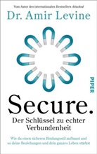 Amir Levine - Secure. Der Schlüssel zu echter Verbundenheit