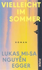 Lukas Mi-Sa Nguy_n Egger, Lukas Mi-Sa Nguyễn Egger, Lukas Mi-Sa Nguyn Egger - Vielleicht im Sommer