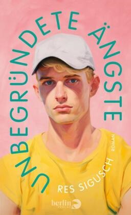 Res Sigusch - Unbegründete Ängste - Roman | Eine einnehmende queere Geschichte aus der ostdeutschen Gegenwart