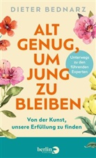Dieter Bednarz - Alt genug, um jung zu bleiben