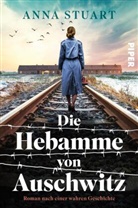 Anna Stuart - Die Hebamme von Auschwitz