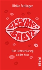 Ulrike Zeitlinger - Kiss me, Baby!