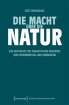 G&ouml;tz Gro&szlig;klaus - Die Macht &uuml;ber die Natur