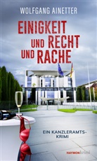 Wolfgang Ainetter - Einigkeit und Recht und Rache
