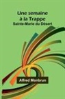 Alfred Monbrun - Une semaine à la Trappe