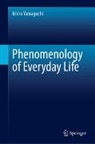 Ichiro Yamaguchi - Phenomenology of Everyday Life