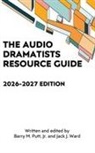 Barry M. Putt, Jack J. Ward - The Audio Dramatists Resource Guide