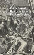 Jennifer Evans - Men''s Sexual Health in Early Modern England