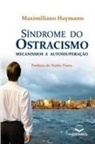 Haymann Maximiliano - S&iacute;ndrome do Ostracismo