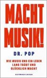 Dr Pop, Dr. Pop - Macht Musik!
