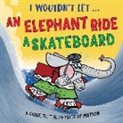Paul Mason, Pipi Sposito - I Wouldn't Let an Elephant Ride a Skateboard