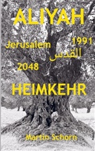 Martin Schorn, Martin Schorn - ALIYAH - HEIMKEHR