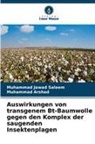 Muhammad Arshad, Muhammad Jawad Saleem - Auswirkungen von transgenem Bt-Baumwolle gegen den Komplex der saugenden Insektenplagen