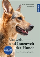 Udo Ganslosser, Sarah Mertes - Umwelt und Innenwelt der Hunde