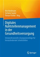 Florian Fischer, Kim Nordmann, Stefanie Sauter - Digitales Nahtstellenmanagement in der Gesundheitsversorgung