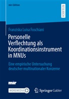 Franziska Luisa Foschiani - Personelle Verflechtung als Koordinationsinstrument in MNUs