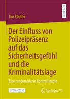 Tim Pfeiffer - Der Einfluss von Polizeipräsenz auf das Sicherheitsgefühl und die Kriminalitätslage