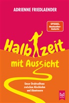 Adrienne Friedlaender - Halbzeit mit Aussicht