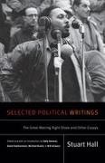 Stuart Hall, Stuart/ Davison Hall, Sally Davison, David Featherstone, Michael Rustin, … - Selected Political Writings The Great Moving Right Show and Other Essays