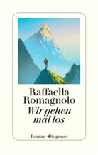 Raffaella Romagnolo - Wir gehen mal los