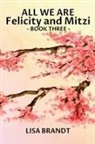 Brandt - All We Are - Felicity and Mitzi Book Three
