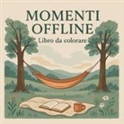 Chris Martin - Momenti Offline - Libro da colorare