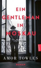Amor Towles - Ein Gentleman in Moskau