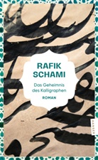 Rafik Schami - Das Geheimnis des Kalligraphen